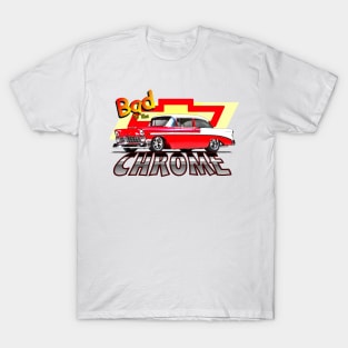 Bad To The Chrome! T-Shirt